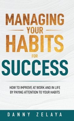 bokomslag Managing Your Habits for Success