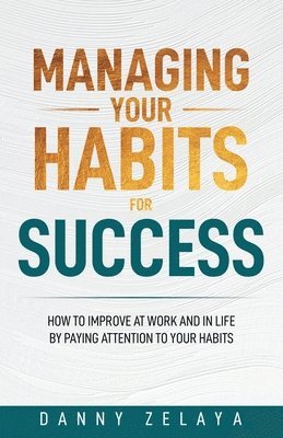 bokomslag Managing Your Habits for Success