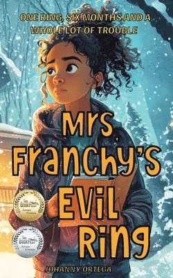 Mrs. Franchy's Evil Ring And The Six Months That Changed Everything 1