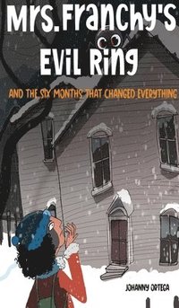 bokomslag Mrs. Franchy's Evil Ring and the Six Months That Changed Everything