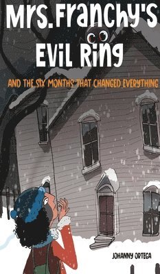 Mrs. Franchy's Evil Ring and the Six Months That Changed Everything 1