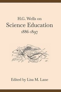 bokomslag H. G. Wells on Science Education, 1886-1897