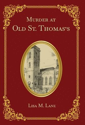 Lisa M Lane - Murder at Old St. Thomas's, Inbunden