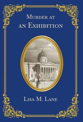 Lisa M Lane - Murder at an Exhibition, Inbunden