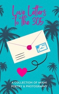 bokomslag Love Letters To The 305