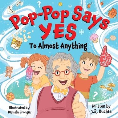 bokomslag Pop-Pop Says Yes To Almost Anything