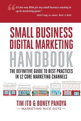 Timothy Ito, Boney Pandya - Small Business Digital Marketing Handbook, Häftad