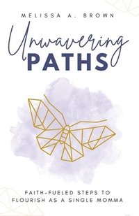 bokomslag Unwavering Paths