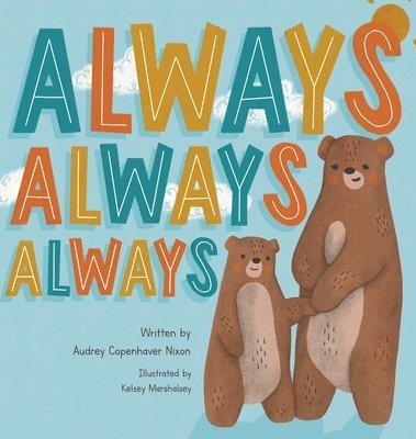 Audrey Copenhaver Nixon - Always, Always, Always, Inbunden