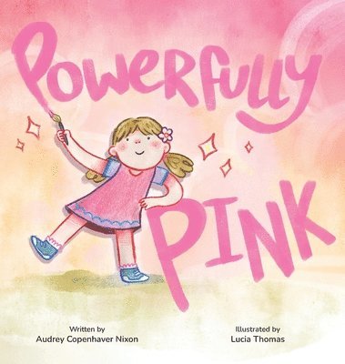 Audrey Copenhaver Nixon - Powerfully Pink, Inbunden