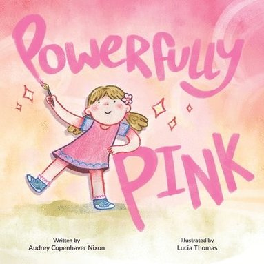 Audrey Copenhaver Nixon - Powerfully Pink, Häftad