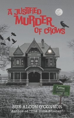 Sue Alcon O'Connor - Justified Murder of Crows, Häftad