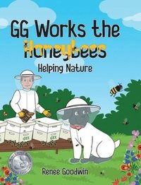 bokomslag GG Works the Honeybees - Helping Nature