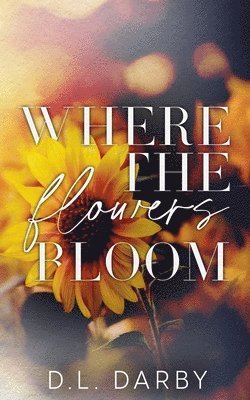 Where the Flowers Bloom