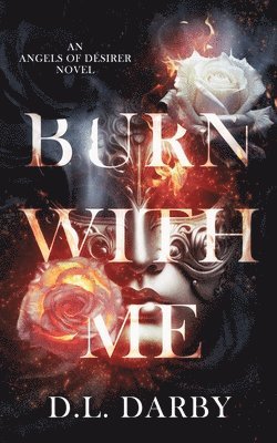 D L Darby, D. L. Darby, D.L. Darby - Burn With Me, Häftad