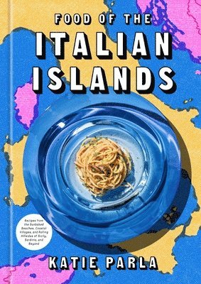 bokomslag Food of the Italian Islands: Recipes from the Sunbaked Beaches, Coastal Villages, and Rolling Hillsides of Sicily, Sardinia, and Beyond