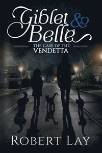 bokomslag Giblet & Belle - The Case Of The Vendetta