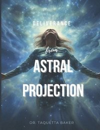 bokomslag Deliverance From Astral Projection