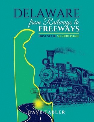 Delaware from Railways to Freeways 1