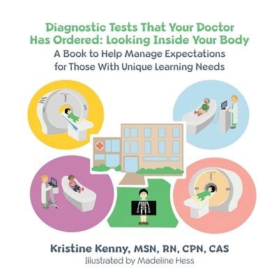 Kristine Kenny - Diagnostic Tests That Your Doctor Has Ordered, Looking Inside Your Body, Häftad