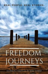 bokomslag Freedom Journeys. Real People. Real Stories.