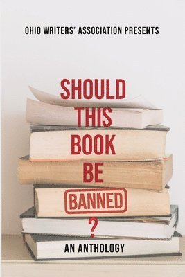 Should This Book Be Banned? An Anthology 1