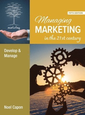 bokomslag Managing Marketing in the 21st Century - 5ed