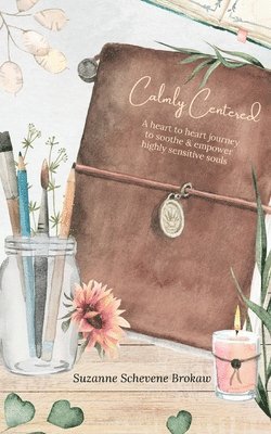 Suzanne Schevene Brokaw - Calmly Centered, Häftad