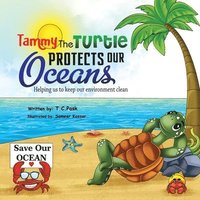 bokomslag Tammy the Turtle Protects Our Oceans