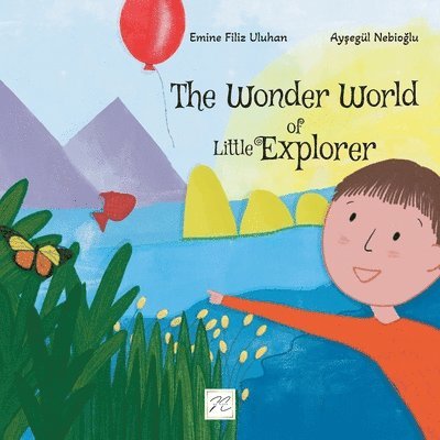 Emine Filiz Uluhan, Aysegul Nebioglu - Wonder World of Little Explorer, Häftad