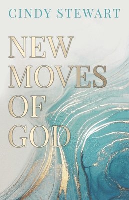 Cindy Stewart - New Moves of God, Häftad