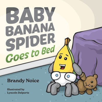 Brandy Noice - Baby Banana Spider Goes to Bed, Häftad