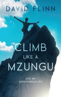 bokomslag Climb Like a Mzungu