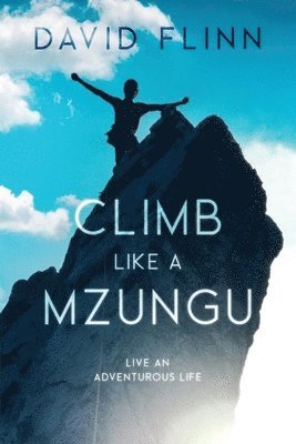 David Flinn - Climb Like a Mzungu, Häftad