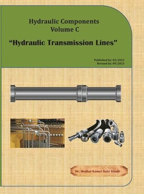 Medhat Khalil, Dr. Medhat Khalil - Hydraulic Components Volume C, Inbunden