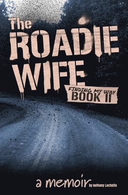 The Roadie Wife Book II 1