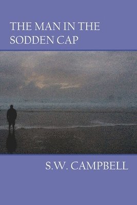 S W Campbell, S. W. Campbell, S.W. Campbell - Man In The Sodden Cap, Häftad