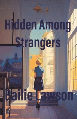 Bailie Lawson - Hidden Among Strangers, Häftad