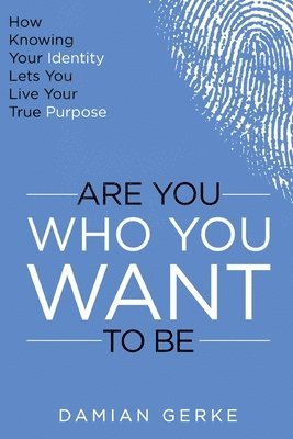 Damian Gerke - Are You Who You Want To Be, Häftad