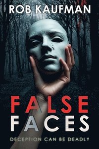 bokomslag False Faces: Edge of Fear Series - Book 1