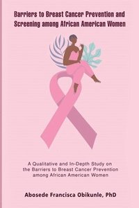 bokomslag Barriers to Breast Cancer Prevention and Screening among African American Women