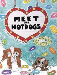 bokomslag Meet The Hotdogs-Introducing Freckles
