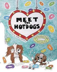 bokomslag Meet The Hotdogs-Introducing Freckles