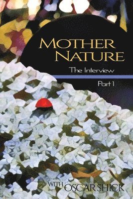 Mother Nature, The Interview - Part I 1