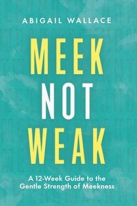 bokomslag Meek Not Weak