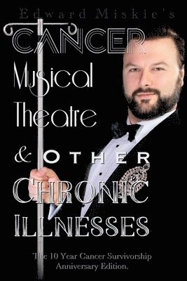 bokomslag Cancer, Musical Theatre & Other Chronic Illnesses