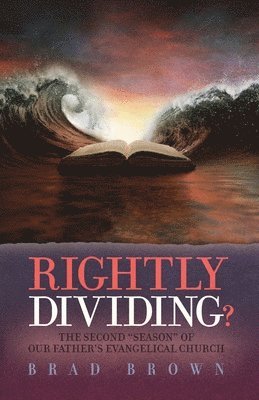 bokomslag Rightly Dividing?: The Second "Season" of Our Father's Evangelical Church
