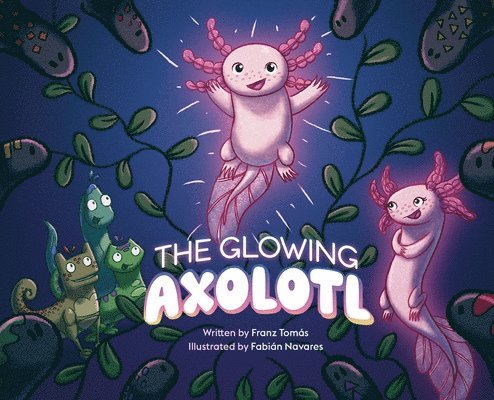 The Glowing Axolotl 1