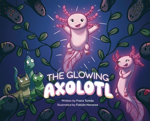 Franz Tomás - Glowing Axolotl, Inbunden