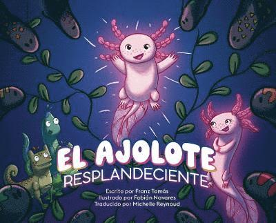 El Ajolote Resplandeciente 1